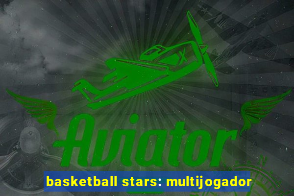 basketball stars: multijogador